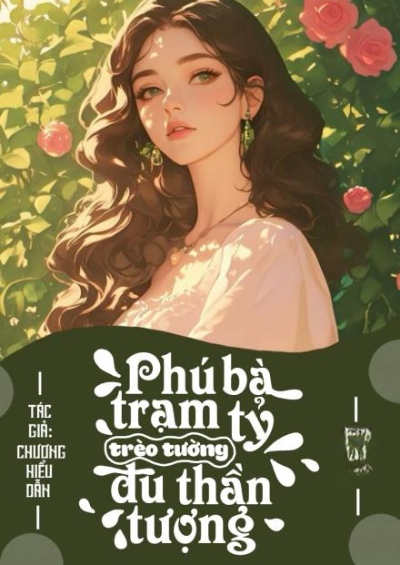 Phú Bà Trạm Tỷ Trèo Tường Đu Thần Tượng ( Dịch Full )